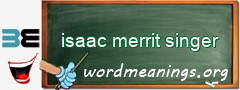 WordMeaning blackboard for isaac merrit singer